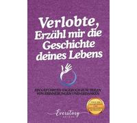 Verlobte, Erzähl mir die Geschichte deines Lebens: Ein geführtes Erinnerungsjournal zum Teilen von Erinnerungen und Gedanken