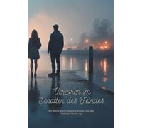 Verloren im Schatten des Feindes: Ein Mafia-Dark-Romance-Roman aus den Schatten Hamburgs