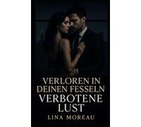 Verloren in deinen Fesseln: Verbotene Lust