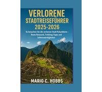 VERLORENE STADTREISEFÜHRER 2025-2026: So besuchen Sie die verlorene Stadt Kolumbiens - Beste Reisezeit, Trekking-Tipps und Sehenswürdigkeiten