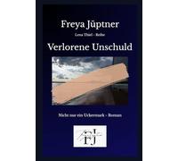 Verlorene Unschuld: Nicht nur ein Uckermark Roman