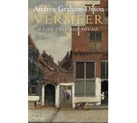 Vermeer : A Life Lost and Found