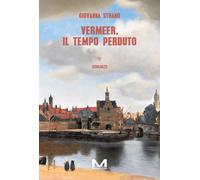 Vermeer, il tempo perduto [Paperback] Strano, Giovanna