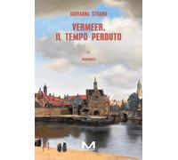 Vermeer, il tempo perduto [Paperback] [Dec 10, 2024] Strano, Giovanna