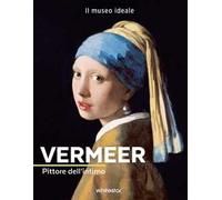 Vermeer. Pittore dell'intimo. Ediz. a colori
