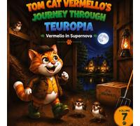 "Vermello in Supernova," humorous and child-friendly cat stories presented as a picture book and read-aloud book in 14 chapters, available as ... CAT VERMELLOS' JOURNEY THROUGH TEUROPIA: 7