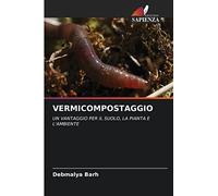 VERMICOMPOSTAGGIO: UN VANTAGGIO PER IL SUOLO, LA PIANTA E L'AMBIENTE