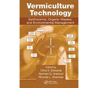 Vermiculture Technology: Earthworms, Organic Wastes, and Environmental Management