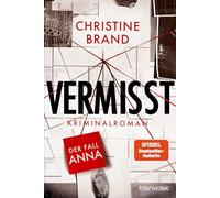 Vermisst - Der Fall Anna: Kriminalroman - Start der neuen packenden Cold-Case-Krimreihe von SPIEGEL-Bestsellerautorin Christine Brand: 1