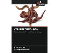 VERMITECHNOLOGY: Biologia dei lombrichi e tecniche di verminazione