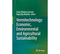 Vermitechnology: Economic, Environmental and Agricultural Sustainability