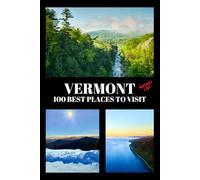 Vermont Bucket List: 100 Best Places to Visit | Adventure Guide Book & Journal | Famous Wonders, Attractions & Hidden Gems