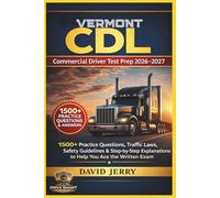 VERMONT CDL: COMMERCIAL DRIVER TEST PREP 2026/2027