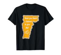 Vermont Cheese Funny Hai Trovato Formaggi nella Tua Vita Maglietta