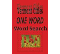Vermont Cities “One Word” Word Search Puzzle Book: One Word, Word Searches with Easy-to-Read Print about cities in the state of Vermont| 6x9 inches, ... for Holidays, Road trips and Get Well Wishes