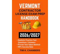 VERMONT CONTRACTOR LICENSE EXAM PREP HANDBOOK: A trusted reference for passing the exam on your first try