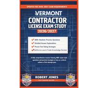 VERMONT CONTRACTOR LICENSE EXAM STUDY 2026/2027: A fully comprehensive resource featuring 400+ exam-style questions and practical strategies to help you confidently achieve a first-attempt pass.
