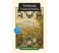 Vermont Crossword Puzzles: Crossword Puzzles with Easy to Read Print about Vermont, History, Geography and More | 6x9 inches, 120 pages | 50+ Puzzles ... Gift for Vacations, Holidays and Relaxation
