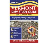 VERMONT DMV STUDY GUIDE: The Comprehensive Permit Test & Driver’s License Exam Prep - 350+ Questions and Answers, Updated Laws, and Study Strategies for 99% Success rate