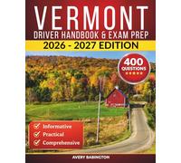 Vermont Driver Handbook & Exam Prep: 400 Practice Questions, Road Signs Guide & Complete Study Manual for the Vermont DMV Permit Test