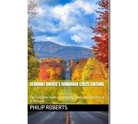 Vermont Driver’s Handbook (2025 Edition): The Complete Guide to Licensing, Laws, and Safe Driving in Vermont