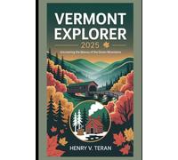 Vermont Explorer 2025: Uncovering the Beauty of the Green Mountains