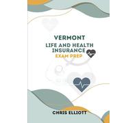VERMONT LIFE AND HEALTH INSURANCE LICENSE EXAM PREP: ROAD MAP TO SUCCESS