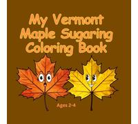 Vermont Maple Syrup Coloring Book: A Sweet Little Souvenir from the Green Mountain State