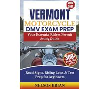 Vermont Motorcycle DMV EXAM PREP: Your Essential Riders Permit Study Guide - Road Signs, Riding Laws & Test Prep for Beginners