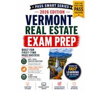 Vermont Real Estate Exam Prep: 602+ Practice Questions, Full-Length Simulated Exam, Vermont-Specific Study Guide, Math Review, Visual Study Tools, and 7-Day Pass Plan