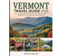 Vermont Travel Guide 2026: Explore Vermont’s Green Mountains, Historic Towns, Charming Villages, and Outdoor Adventures