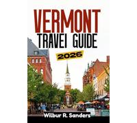 Vermont Travel Guide 2026: Scenic drives, small towns, hikes and seasonal getaways