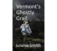 Vermont's Ghostly Grail