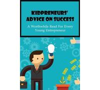 Vern Ollom Kidpreneurs' Advice On Success (Tascabile)