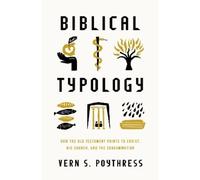 Vern S. Poythress Biblical Typology (Tascabile)