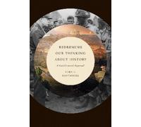 Vern S. Poythress Redeeming Our Thinking about History (Tascabile)
