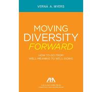 Verna A. Myers Moving Diversity Forward (Tascabile)