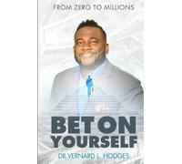 Vernard L Hodges Bet On Yourself (Tascabile)