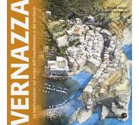 Vernazza. Le trasformazioni nel tempo dell'insediamento e del territorio