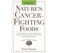 Verne Varona Nature's Cancer-Fighting Foods (Tascabile)