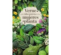 Verne y la vida secreta de las mujeres planta