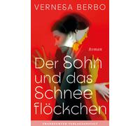 Vernesa Berbo Der Sohn und das Schneeflöckchen: »Ein Roman ge (Copertina rigida)