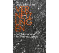 Vernetzungen: Eine Begegnung mit Thomas Merton