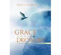 Vernna L. Anderson Jr. Grace Under Pressure (Tascabile)