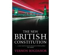 Vernon Bogdanor The New British Constitution (Copertina rigida)