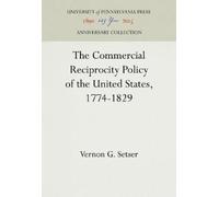 Vernon G. Setse The Commercial Reciprocity Policy of the Unit (Copertina rigida)