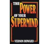 Vernon Howard The Power of Your Supermind (Tascabile)