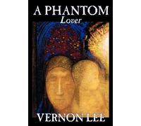 Vernon Lee A Phantom Lover (Tascabile)