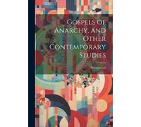 Vernon Lee Gospels of Anarchy, and Other Contemporary Studies (Tascabile)