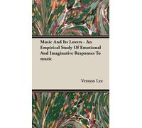 Vernon Lee Music And Its Lovers - An Empirical Study Of Emoti (Copertina rigida)